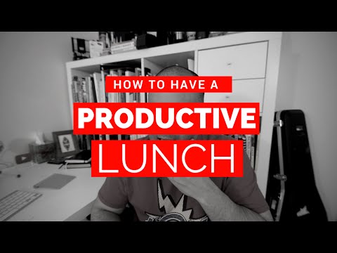 How To Have a Productive Lunch